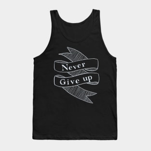 Never give up Tank Top